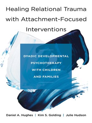 cover image of Healing Relational Trauma with Attachment-Focused Interventions